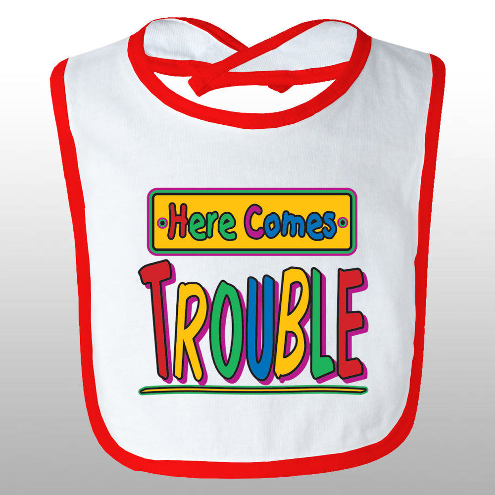 Here Comes Trouble Bib