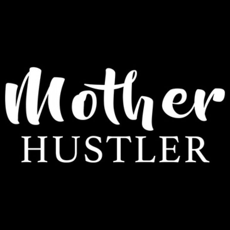 Mother Hustler