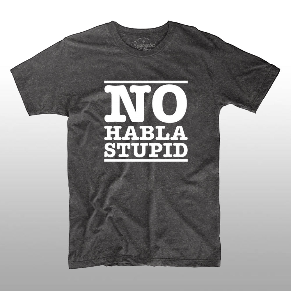 No Habla Stupid