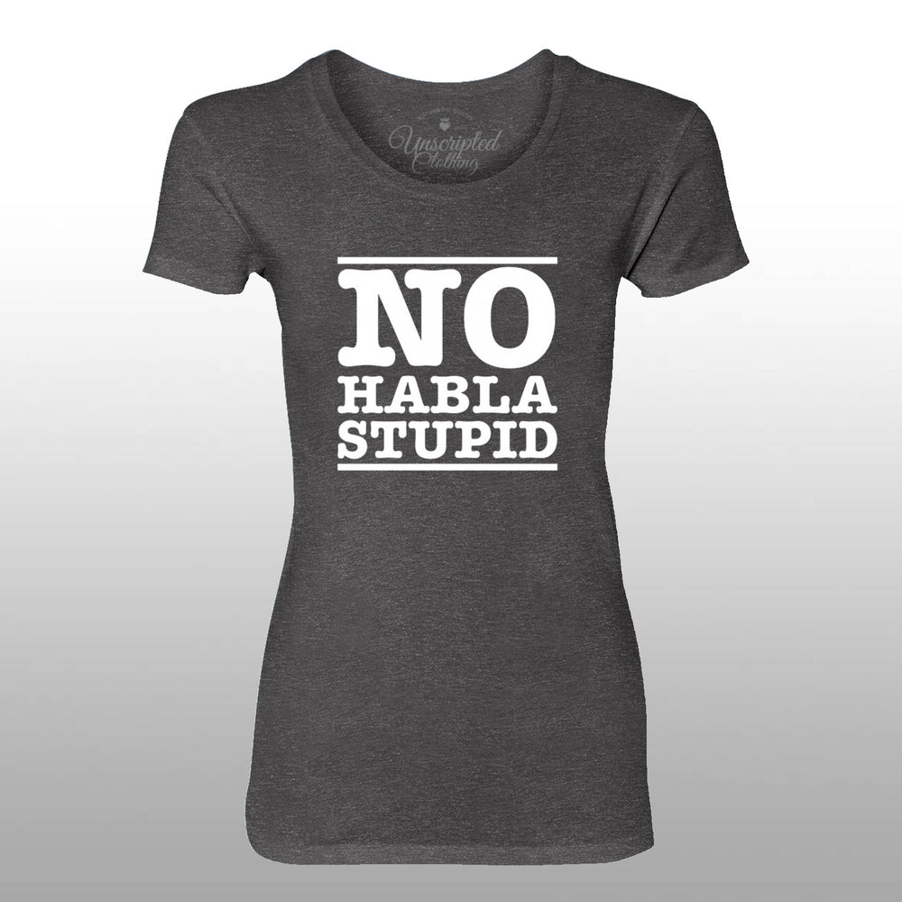 No Habla Stupid