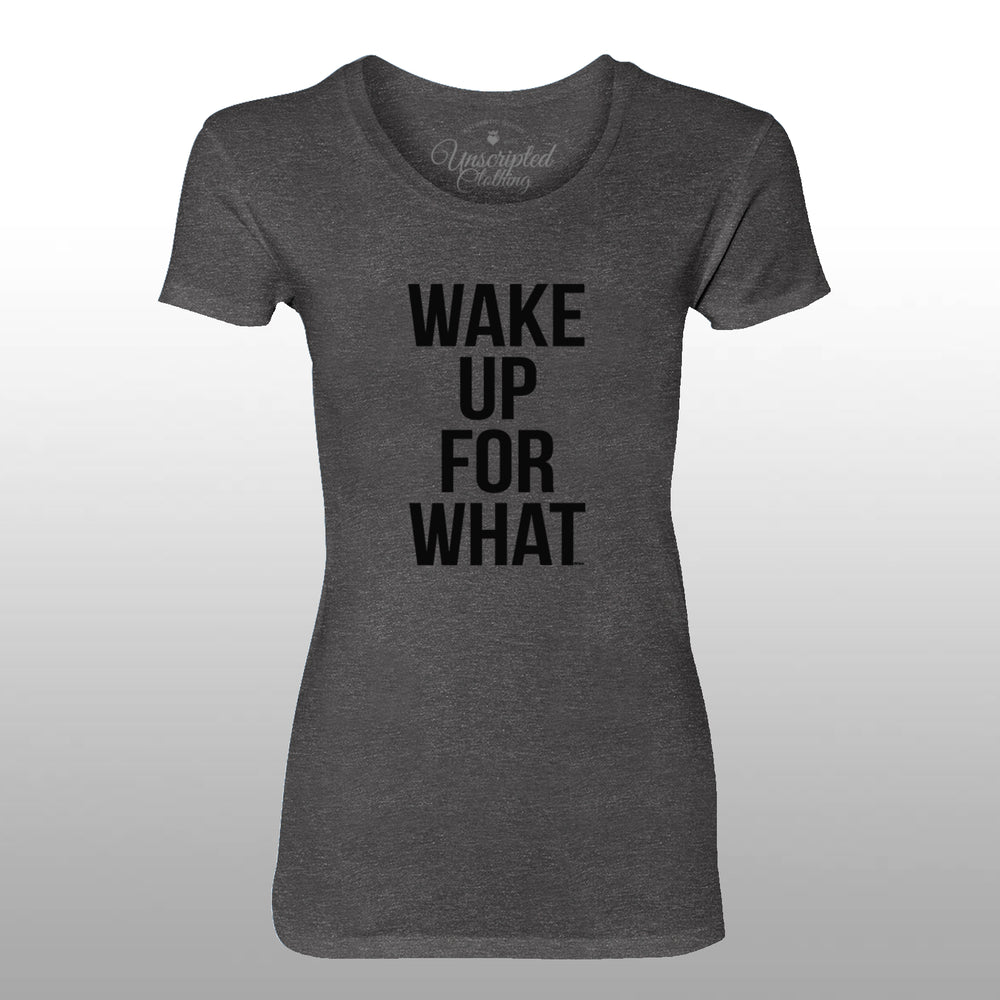 Wake Up For What