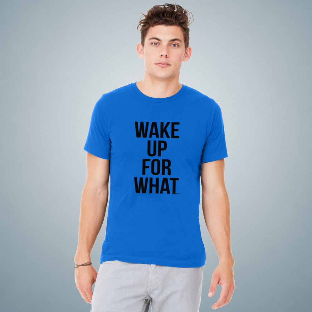 Wake Up For What