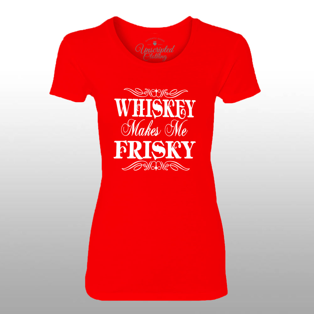 Whiskey Makes Me Frisky