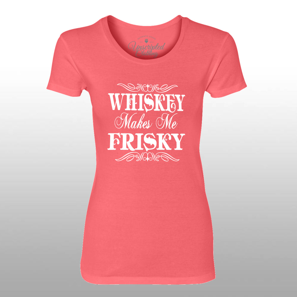 Whiskey Makes Me Frisky