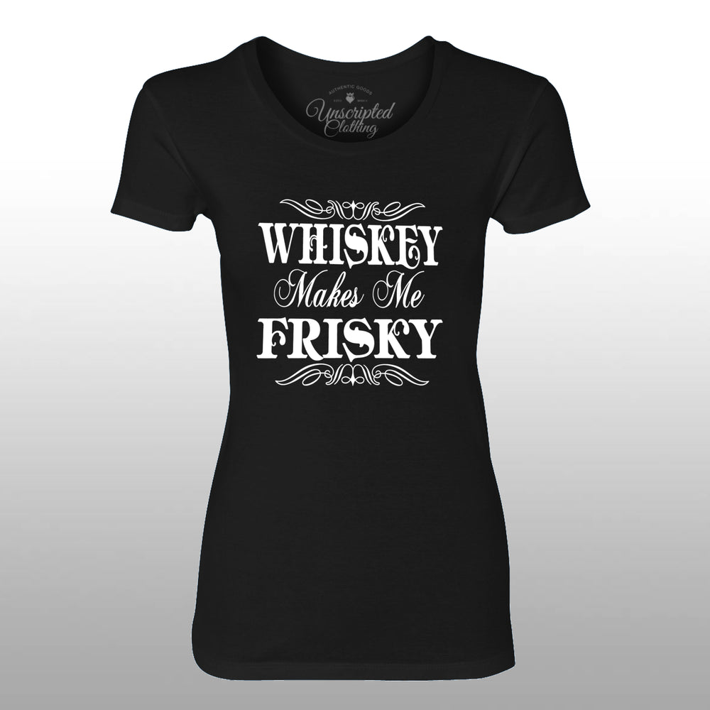 Whiskey Makes Me Frisky