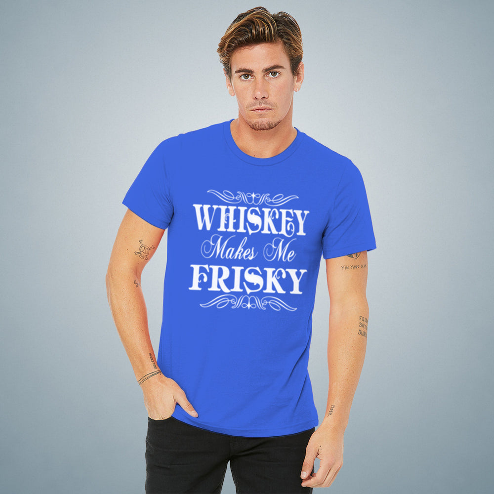 Whiskey Makes Me Frisky